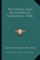 Historical And Biographical Narratives (1904)