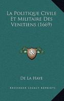 La Politique Civile Et Militaire Des Venitiens (1669)