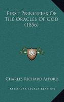 First Principles Of The Oracles Of God (1856)