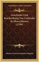 Geschichte Und Beschreibung Von Carlsruhe In Oberschlesien (1799)