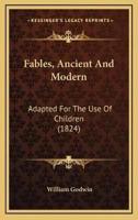 Fables, Ancient And Modern