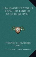 Grandmother Stories From The Land Of Used-To-Be (1913)