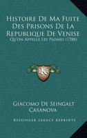 Histoire De Ma Fuite Des Prisons De La Republique De Venise