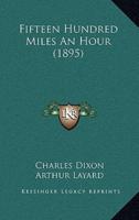 Fifteen Hundred Miles An Hour (1895)
