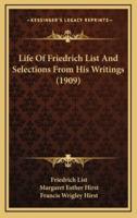 Life Of Friedrich List And Selections From His Writings (1909)