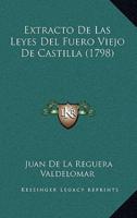Extracto De Las Leyes Del Fuero Viejo De Castilla (1798)