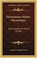 Dictionnaire Mytho-Hermetique
