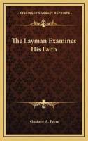 The Layman Examines His Faith