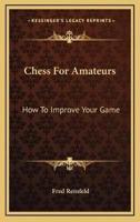Chess For Amateurs