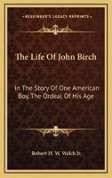 The Life Of John Birch