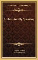 Architecturally Speaking