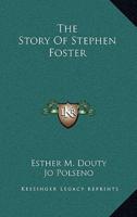 The Story Of Stephen Foster