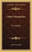 Labor Monopolies