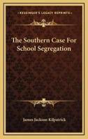 The Southern Case For School Segregation