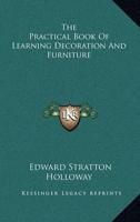 The Practical Book Of Learning Decoration And Furniture