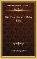 The Two Lives Of Baby Doe