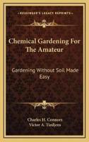 Chemical Gardening For The Amateur