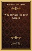 Wild Flowers For Your Garden