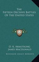 The Fifteen Decisive Battles Of The United States