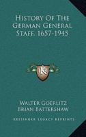 History Of The German General Staff, 1657-1945