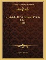 Aristotelis De Virtutibus Et Vitiis Liber (1611)