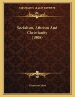 Socialism, Atheism And Christianity (1908)