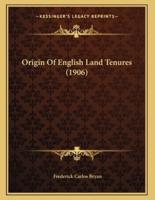 Origin Of English Land Tenures (1906)