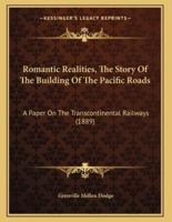 Romantic Realities, The Story Of The Building Of The Pacific Roads