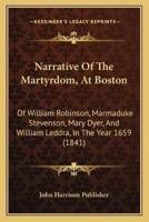 Narrative Of The Martyrdom, At Boston