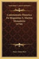 Commentatio Historica De Moguntino S. Martini Monasterio (1750)