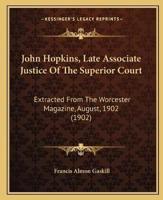 John Hopkins, Late Associate Justice Of The Superior Court