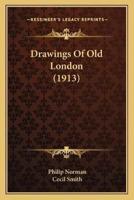 Drawings Of Old London (1913)