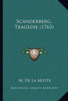 Scanderberg, Tragedie (1763)