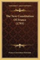 The New Constitution Of France (1793)