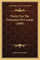 Poetry For The Dominion Of Canada (1868)