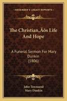 The Christian's Life And Hope