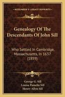 Genealogy Of The Descendants Of John Sill