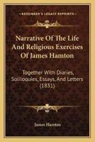 Narrative Of The Life And Religious Exercises Of James Hamton