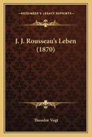 J. J. Rousseau's Leben (1870)