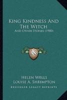 King Kindness And The Witch