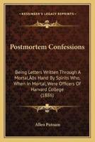 Postmortem Confessions