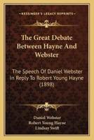 The Great Debate Between Hayne And Webster
