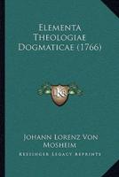Elementa Theologiae Dogmaticae (1766)