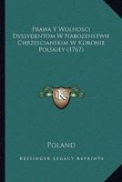 Prawa Y Wolnosci Dyssydentom W Nabozenstwie Chrzescianskim W Koronie Polskiey (1767)