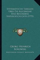 Systematische Tabellen Uber Die Allgemeine Und Besondere Naturgeschichte (1775)