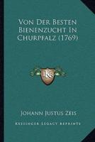 Von Der Besten Bienenzucht In Churpfalz (1769)