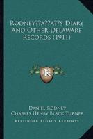 Rodney's Diary And Other Delaware Records (1911)
