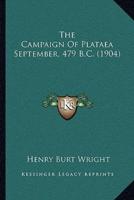 The Campaign Of Plataea September, 479 B.C. (1904)