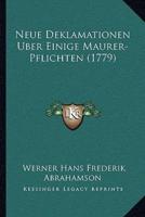 Neue Deklamationen Uber Einige Maurer-Pflichten (1779)
