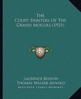 The Court Painters Of The Grand Moguls (1921)